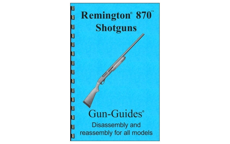 Gun-Guides Remington 870 assembly and disassembly guide
